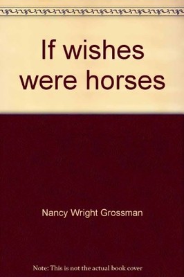 If wishes were horses