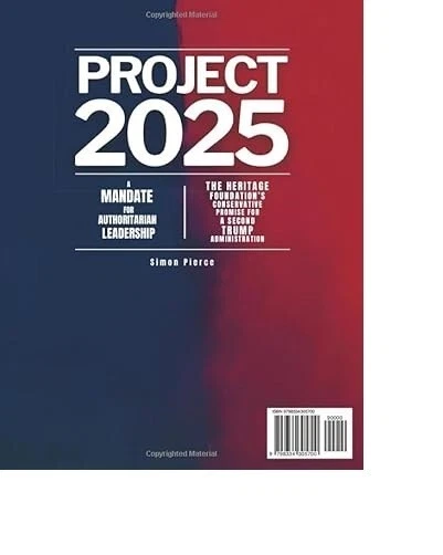 Project 2025 • a Mandate for Authoritarian Leadership: the Heritage Foundation’S - Image 2 of 2