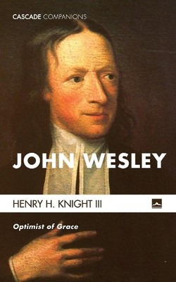 Henry H Knight John Wesley (Gebundene Ausgabe) Cascade Companions (US IMPORT)