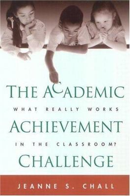 The Academic Achievement Challenge: Wh- paperback, Jeanne S Chall, 9781572307681