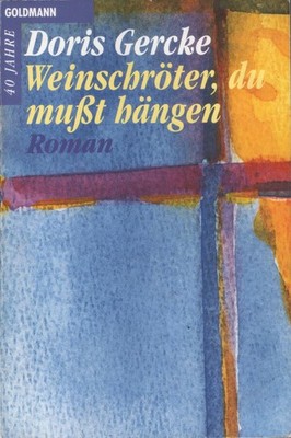 Doris Gercke   Weinschröter, Du musst hängen Goldmann TB ISBN		3442421063 Bella