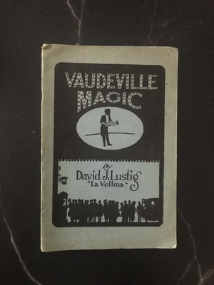 Rare Vintage Magic Book - Vaudeville Magic By David J Lustig