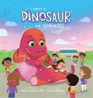 Angela R Sutton | I Want A Dinosaur For Show And Tell | Buch | Englisch (2021)