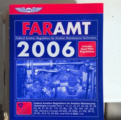 FARAMT 2006 : Federal Aviation Regulations for Aviation Maintenance 