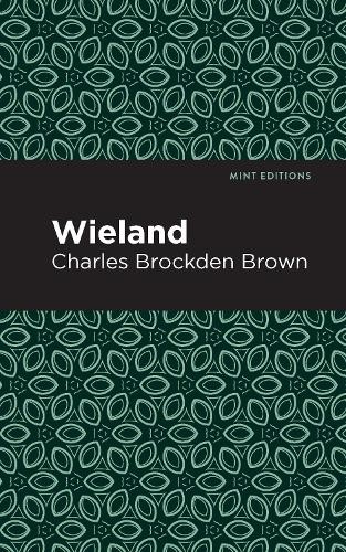 Charles Brockden Brown Wieland (Hardback) Mint Editions