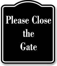 Please Close the Gate BLACK Aluminum Composite Sign