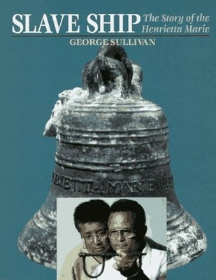 Slave Ship: The Story of the Henrie..., Sullivan, Georg