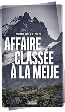 Affaire classée à la Meije von Le Nen, Nicolas | Buch | Zustand gut