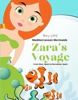Zara's Voyage: From Ibiza, Spain to Barcelona, Spain by Marcy Schaaf Paperback B