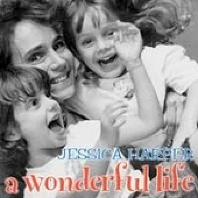 A Wonderful Life by Jessica Harper