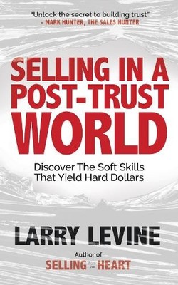 Larry Levine Selling in a Post-Trust World (Taschenbuch) (US IMPORT)