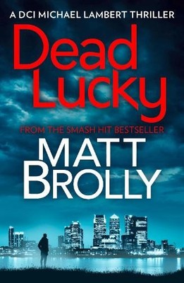 Matt Brolly Dead Lucky (Taschenbuch) DCI Michael Lambert