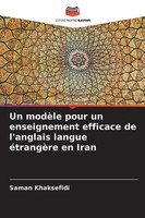 Un ModèLe Pour Un Enseignement Efficace De L'anglais Langue éTrangèRe En Iran