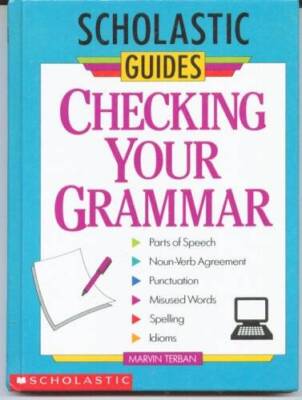 Checking Your Grammar (Scholastic Guides) - Library Binding - GOOD