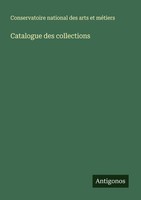 Catalogue Des Collections Conservatoire National Des Arts Et MéTiers