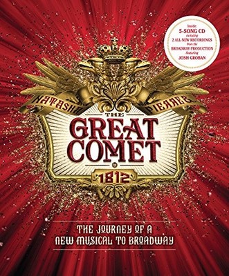 THE GREAT COMET: THE JOURNEY OF A NEW MUSICAL TO BROADWAY By Steven Suskin VG