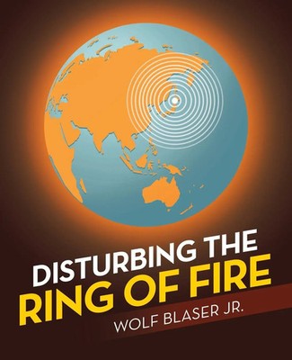 Wolf Blaser Jr. | Disturbing the Ring of Fire | Taschenbuch | Englisch (2019)