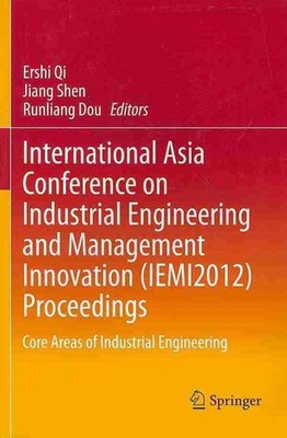 International Asia Conference on Industrial Engineering and Management Innovatio