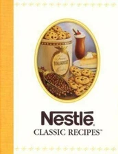 Nestle Classic Recipes - hardcover, 0785394788, Publications International Ltd