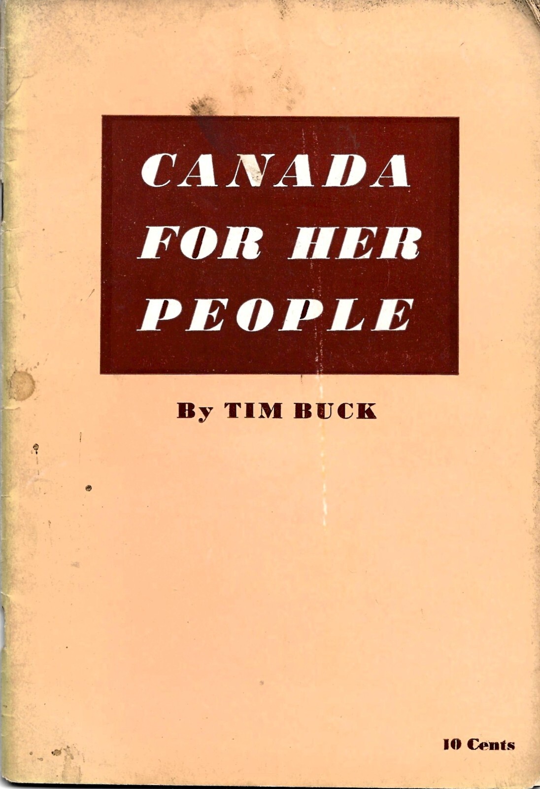 Breaking! Canada Election 2025: Vote On April 28? 13 Canada For Her People - Pb 1953 - Tim Buck - Canadian Communism