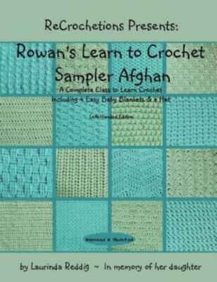 Recrochetions Presents: Rowan's Learn To Crochet Sampler Afghan, Left-Hande...
