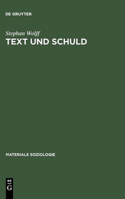 Stephan Wolff Text Und Schuld (Hardback) Materiale Soziologie