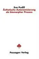 Eva Pudill | ÄSthetische Autonomisierung Als Biomorpher Prozess | Taschenbuch
