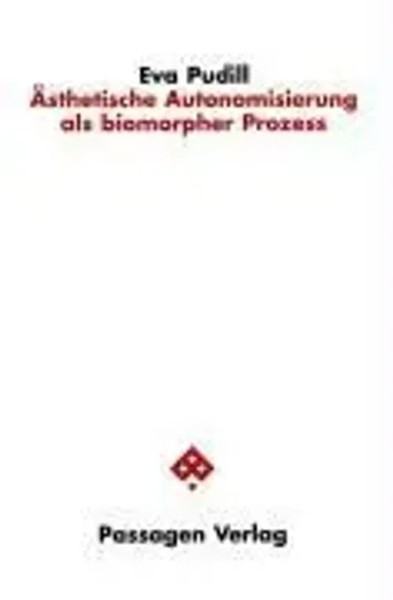 Eva Pudill | ÄSthetische Autonomisierung Als Biomorpher Prozess | Taschenbuch-image