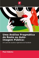 Uma AnáLise PragmáTica Do Rosto Ou Auto-Imagem PúBlica: Paul Adamu Taschenbuch
