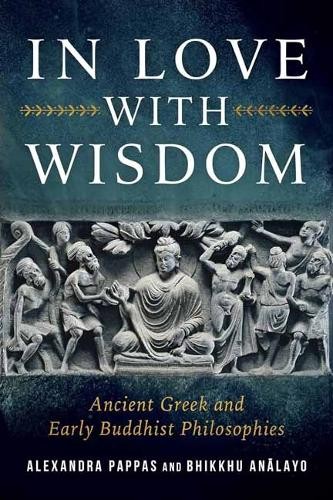 In Love with Wisdom : Ancient Greek and Early Buddhist Philosophies - Image 3