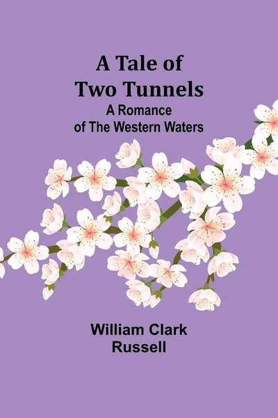William Clark Russell | A Tale Of Two Tunnels | Taschenbuch | Englisch (2023)-image
