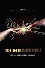 INTELLIGENT DESIGN: SCIENCE OR RELIGION CRITICAL By Robert M. Baird & Stuart E.