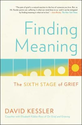 Finding Meaning: The Sixth Stage of Grief - Paperback - VERY GOOD