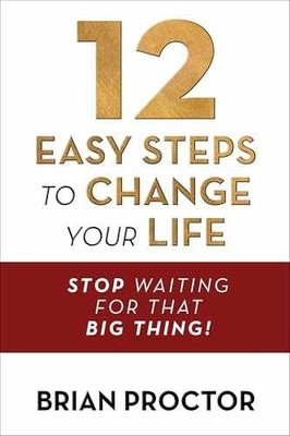 12 Easy Steps to Change Your Life: - Paperback, by Proctor Brian - Very Good