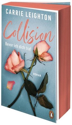 Collision - Bevor ich dich traf Carrie Leighton