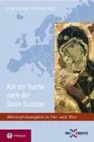 Auf Der Suche Nach Der Seele Europas | MarienfröMmigkeit In Ost Und West | Buch