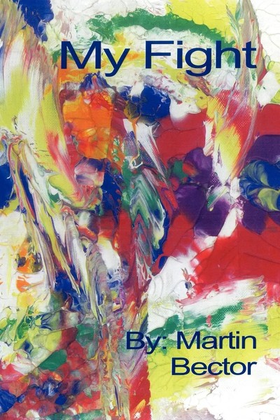 Martin Bector | My Fight | Taschenbuch | Englisch (2010) | AuthorHouse-image