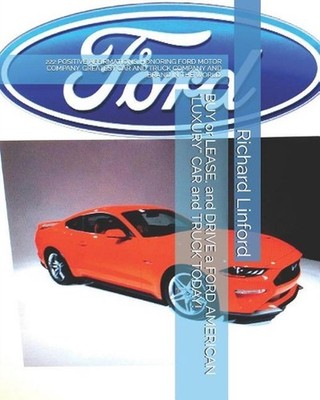 BUY or LEASE, and DRIVE a FORD AMERICAN LUXURY CAR and TRUCK TODAY!: 222 Positiv