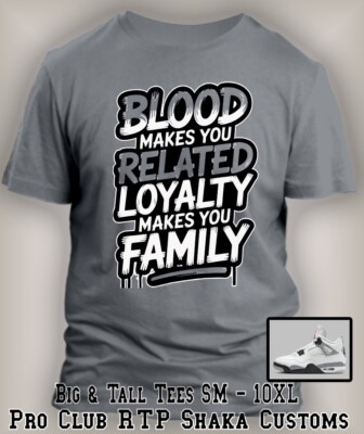 Blood Makes You Family Graphic Sneaker Tee Shirt To Match Jordan 4 White Cement
