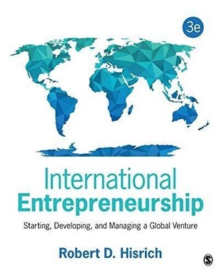 International Entrepreneurship : Starting, Developing, and Managing a Global...
