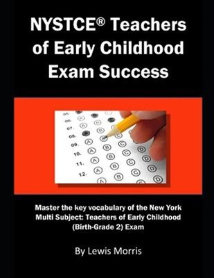 NYSTCE Teachers of Early Childhood Exam Success: Master the Key Vocabulary of...
