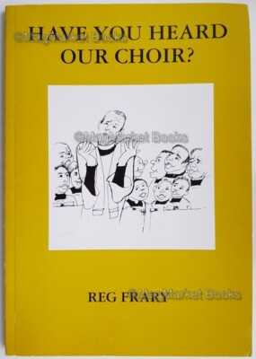 HAVE YOU HEARD OUR CHOIR? · REG FRARY · 1992