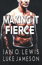 Making It Fierce by Ian O. Lewis Paperback Book