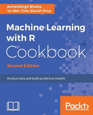 Machine Learning with R Cookbook - Second Edition Ashishsingh Bhatia (u. a.)