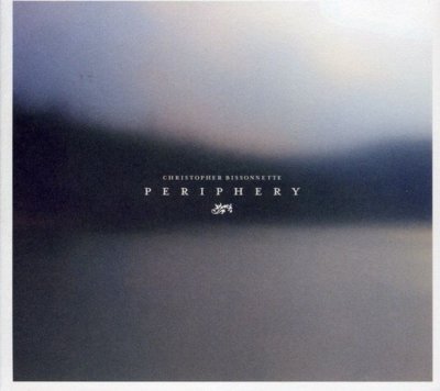 Chris Bissonnette - Periphery [CD]