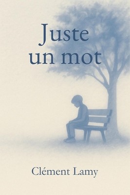 Juste un mot von Cl?ment Lamy Taschenbuch