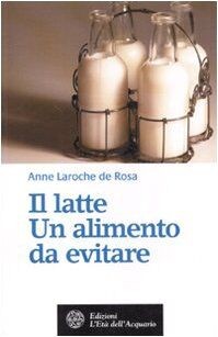 Il latte. Un alimento da evitare von Laroche de Rosa, Anne | Buch | Zustand gut