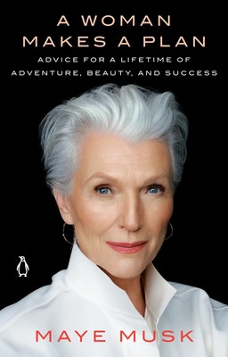 A Woman Makes a Plan Advice for a Lifetime of Adventure, Beauty, and Success