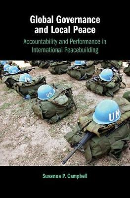 Global Governance and Local Peace Campbell Hardback Cambridge University Press