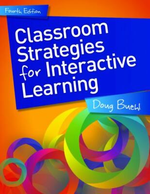 Classroom Strategies for Interactive Learning, 4th edition by Buehl, Doug